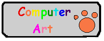 Come check out my Computer Art!!